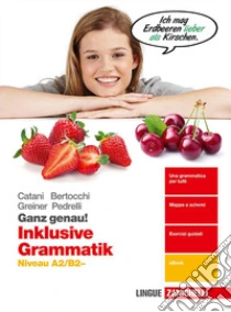 Unilibro Ganz genau Inklusive Grammatik. Niveau A2-B2. Per le Scuole superiori. Con e-book. Con espansione online - 9788808461551