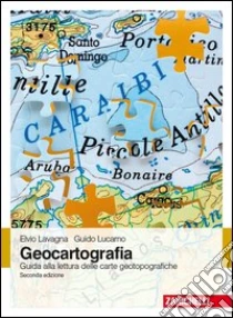 Unilibro Geocartografia. Guida alla lettura delle carte geotopografiche - 9788808157898