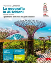 Unilibro Geografia in 30 lezioni. I problemi del mondo globalizzato. Per le Scuole superiori. Con e-book. Con espansione online (La) - 9788808720313