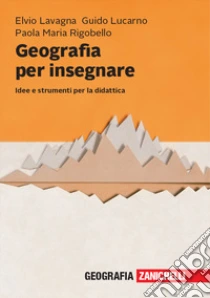 Unilibro Geografia per insegnare. Idee e strumenti per la didattica - 9788808720528