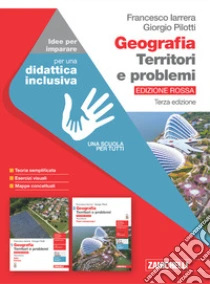 Unilibro Geografia. Territori E Problemi. Ediz. Rossa. Idee Per Imparare. Per Le Scuole Superiori - 9788808392374