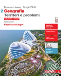 Unilibro Geografia: Territori e problemi. Ediz. rossa. Per le Scuole superiori. Con e-book. Con espansione online. Vol. 2: Paesi extraeuropei - 9788808167231