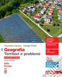 Unilibro Geografia: Territori e problemi. Ediz. rossa. Per le Scuole superiori. Con e-book. Con espansione online. Vol. 1: Italia Europa - 9788808278128