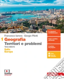 Unilibro Geografia: Territori E Problemi. Per Le Scuole Superiori. Con E-book. Con Espansione Online. Vol. 1: Italia E Europa - 9788808720610