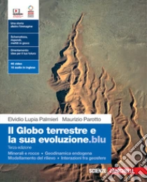 Unilibro Globo terrestre e la sua evoluzione.blu. Con Minerali e rocce Geodinamica endogena Modellamento del rilievo Interazioni fra geosfere. Per le Scuole superiori. Con Contenuto digitale (fornito elettronicamente) (Il) - 978880827864