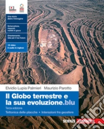 Unilibro Globo terrestre e la sua evoluzione.blu. Con Tettonica delle placche Interazioni fra geosfere. Per le Scuole superiori. Con Contenuto digitale (fornito elettronicamente) (Il) - 9788808738721