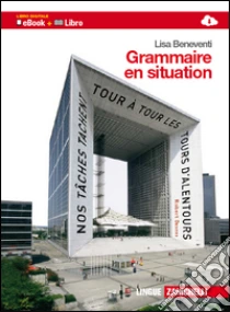 Unilibro Grammaire en situation. Per le Scuole superiori. Con espansione online - 9788808061270