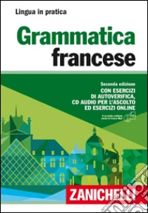 Unilibro Grammatica Francese. Con Esercizi Di Autoverifica. Con CD Audio Formato MP3 - 9788808136572
