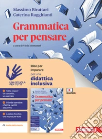 Unilibro Grammatica Per Pensare. Idee Per Imparare. Per Le Scuole Superiori - 9788808829474