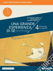 Unilibro Grande esperienza di sé. Ediz. nuovo esame di Stato. Per le Scuole superiori. Con e-book. Con espansione online (Una). Vol. 4: Giacomo Leopardi - 9788839536594