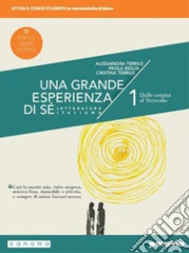 Unilibro Grande esperienza di sé. Ediz. nuovo esame di Stato. Per le Scuole superiori. Con e-book. Con espansione online (Una). Vol. 1: Dalle origini al Trecento - 9788839536563
