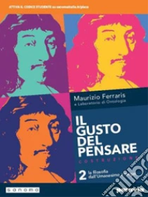 Unilibro Gusto Del Pensare. Per Le Scuole Superiori. Con E-book. Con Espansione Online (Il). Vol. 2: Dall'umanesimo A Hegel - 9788839535948