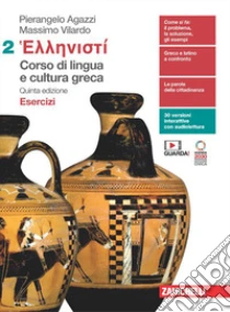 Unilibro Hellenistì. Corso di lingua e cultura greca. Esercizi. Per le Scuole superiori. Con Contenuto digitale (fornito elettronicamente). Vol. 2 - 9788808693693