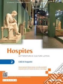 Unilibro Hospites. Letteratura e cultura latina. Per le Scuole superiori. Con e-book. Con espansione online. Vol. 2: L' età di Augusto - 9788839564184