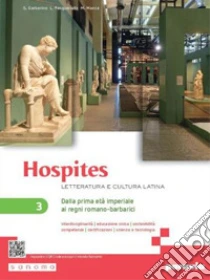 Unilibro Hospites. Letteratura e cultura latina. Per le Scuole superiori. Con e-book. Con espansione online. Vol. 3: Dalla prima età imperiale ai regni romano-barbarici - 9788839564207
