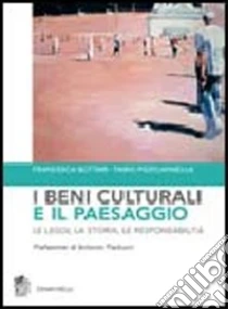 Unilibro I beni culturali e il paesaggio. Le leggi la storia le responsabilità - 9788808071415