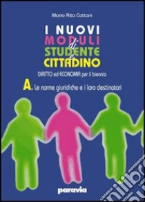 Unilibro I nuovi moduli di Studente e cittadino. Diritto ed economia. Modulo C: L'ordinamento dello stato. Per le Scuole superiori. Con espansione online - 9788839516336