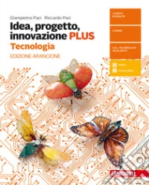 Unilibro Idea Progetto Innovazione. Tecnologia PLUS-Dise - 9788808498328