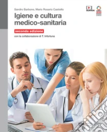 Unilibro Igiene e cultura medico-sanitaria. Volume unico. Per le Scuole superiori. Con Contenuto digitale (fornito elettronicamente) - 9788808299741