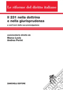 Unilibro Il 231 nella dottrina e nella giurisprudenza a vent'anni dalla sua promulgazione - 9788808420107
