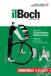 Unilibro Il Boch. Dizionario francese-italiano italiano-francese. Versione base - 9788808820648
