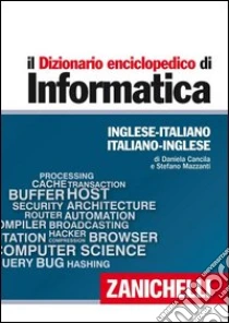 Unilibro Il dizionario enciclopedico di informatica. Inglese-italiano italiano-inglese. Ediz. bilingue. Con aggiornamento online - 9788808193513
