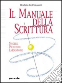 Unilibro Il manuale della scrittura. Per le Scuole superiori - 9788839530912