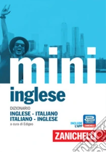 Unilibro Il mini di inglese. Dizionario inglese-italiano italiano-inglese. Con Contenuto digitale (fornito elettronicamente) - 9788808520999