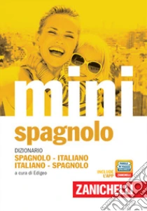 Unilibro Il mini di spagnolo. Dizionario spagnolo-italiano italiano-spagnolo. Con Contenuto digitale (fornito elettronicamente) - 9788808320995
