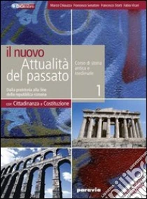 Unilibro Il nuovo attualità del passato. Con Cittadinanza e Costituzione. Per le Scuole superiori. Con espansione online - 9788839506092