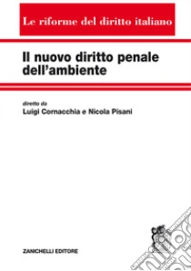 Unilibro Il nuovo diritto penale dell'ambiente - 9788808921024
