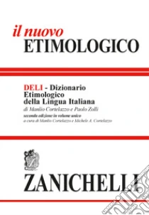 Unilibro Il nuovo etimologico. Dizionario etimologico della lingua italiana - 9788808575708