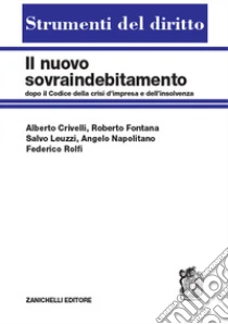 Unilibro Il nuovo sovraindebitamento dopo il Codice della crisi di impresa e dell'insolvenza - 9788808720436
