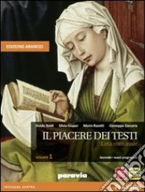 Unilibro Il piacere dei testi. Con Scrittura. Ediz. arancio. Per le Scuole superiori. Con espansione online - 9788839515391