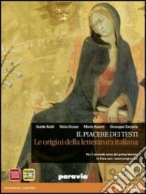 Unilibro Il piacere dei testi. Le origini della letteratura italiana. Ediz. arancio. Per le Scuole superiori. Con espansione online - 9788839515421