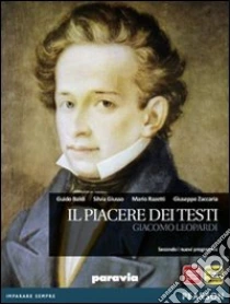 Unilibro Il Piacere Dei Testi. Leopardi. Per Le Scuole Superiori. Con Espansione Online - 9788839532282