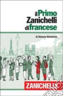 Unilibro Il primo Zanichelli di francese. Con DVD-ROM - 9788808277565