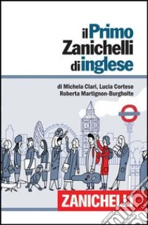 Unilibro Il primo Zanichelli di inglese - 9788808072252