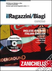 Unilibro Il Ragazzini-Biagi Concise. Dizionario inglese-italiano italian-english dictionary. Con aggiornamento online. Con DVD-ROM - 9788808194497