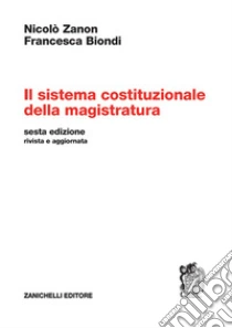 Unilibro Il sistema costituzionale della magistratura - 9788808499370