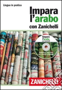 Unilibro Impara l'arabo con Zanichelli. Con 2 CD Audio - 9788808229762