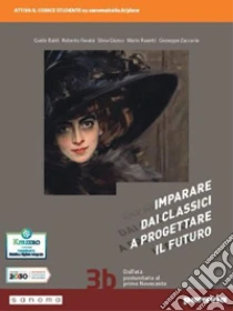 Unilibro Imparare Dai Classici A Progettare Il Futuro. Con Antologia Della Divina Commedia. Per Le Scuole Superiori. Con E-book. Con Espansione Online. Vol. 3 - 9788839535788