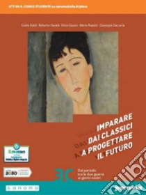 Unilibro Imparare dai classici a progettare il futuro. Con Competenti in comunicazione. Per le Scuole superiori. Con e-book. Con espansione online. Vol. 3 - 9788839535795