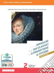Unilibro Imparare dai classici a progettare il futuro. Ediz. bianca. Con Verso la prova INVALSI di italiano. Per le Scuole superiori. Con e-book. Con espansione online. Vol. 2 - 9788839563385