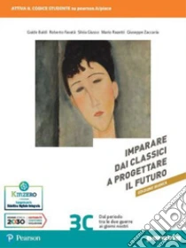 Unilibro Imparare dai classici a progettare il futuro. Ediz. bianca. Per le Scuole superiori. Con e-book. Con espansione online. Vol. 3C - 9788839563446