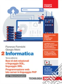 Unilibro Informatica per telecomunicazioni. Per le Scuole superiori. Con Contenuto digitale (fornito elettronicamente). Vol. 2: Basi di dati relazionali e linguaggio SQL linguaggio XML. Programmazione web lato server in linguaggio PHP -