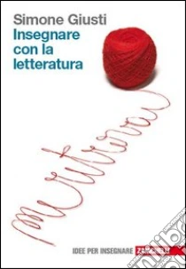 Unilibro Insegnare con la letteratura - 9788808199294