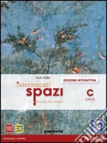 Unilibro Interminati Spazi. Per Le Scuole Superiori. Con E-book. Con Espansione Online. Vol. 3: Epica - 9788839520470