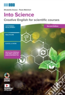 Unilibro Into science. Creative English for scientific course. Per le Scuole superiori. Con e-book. Con espansione online - 9788808520234