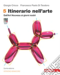 Unilibro Itinerario nell'arte. Ediz. arancione. Idee per imparare. Con Museo digitale. Per le Scuole superiori. Con e-book. Con espansione online. Vol. 5: Dall'Art Nouveau ai giorni nostri - 9788808641489